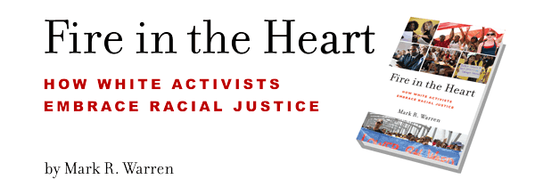 Fire In The Heart: How White Activists Embrace Racial Justice